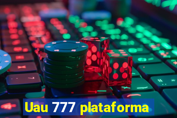 Uau 777 plataforma